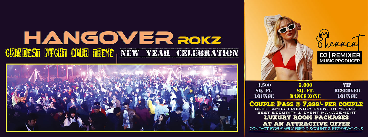 Hangover 2023 Grandest New Year Party in the History of Meerut